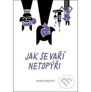 Jak se vaří netopýři - Marie Rejfová, Daniel Špaček (ilustrácie)