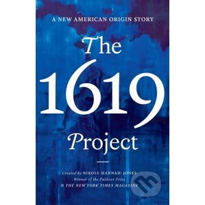 The 1619 Project - Nikole Hannah-Jones