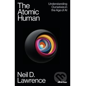 The Atomic Human - Neil D. Lawrence