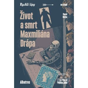 Život a smrt Maxmiliána Drápa - Pavel Horna, Vojtěch Šeda (ilustrátor)