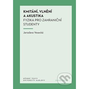 Kmitání, vlnění a akustika - Jaroslava Vesecká