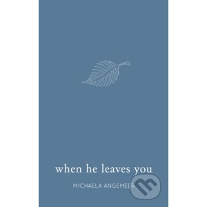 When He Leaves You - Michaela Angemeer, Suhaila Baheyeldin (Ilustrátor)