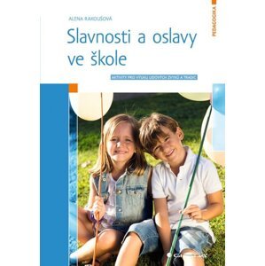 E-kniha Slavnosti a oslavy ve škole - Alena Rakoušová