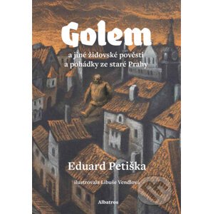 E-kniha Golem - Eduard Petiška, Libuše Vendlová (ilustrátor)