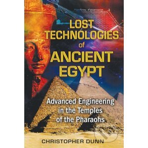 Lost Technologies of Ancient Egypt - Christopher Dunn