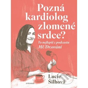 Pozná kardiolog zlomené srdce? - Lucie Šilhová, Sabina Chalupová (ilustrátor)