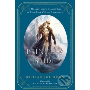 The Princess Bride - William Goldman, Michael Manomivibul (ilustrátor)