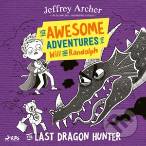 The Awesome Adventures of Will and Randolph: The Last Dragon Hunter (EN) - Jeffrey Archer