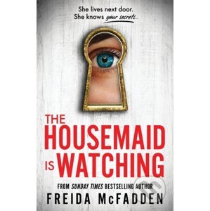 The Housemaid Is Watching - Freida McFadden