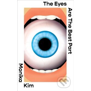 The Eyes Are The Best Part - Monika Kim