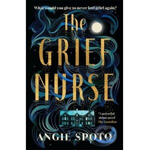 The Grief Nurse - Angie Spoto
