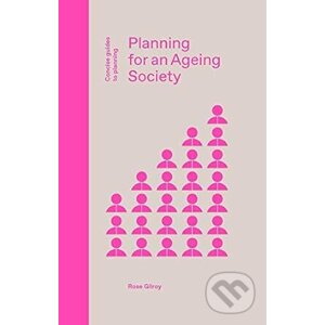 Planning For An Ageing Society - Rose Gilroy