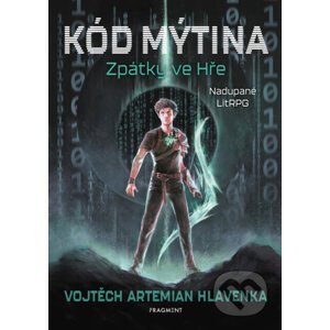 E-kniha Kód Mýtina - Zpátky ve Hře - Vojtěch Artemian Hlavenka, Lukáš Vašut (ilustrátor)