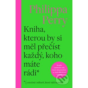 E-kniha Kniha, kterou by si měl přečíst každý, koho máte rádi - Philippa Perry