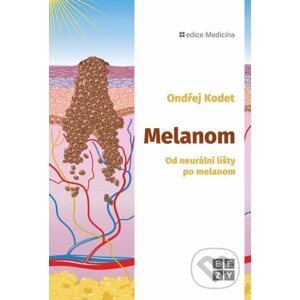 Melanom - Od neurální lišty po melanom - Ondřej Kodet