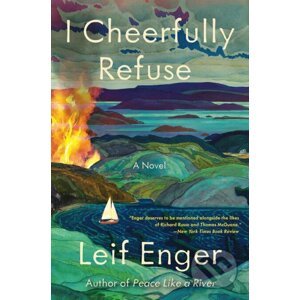 I Cheerfully Refuse - Leif Enger