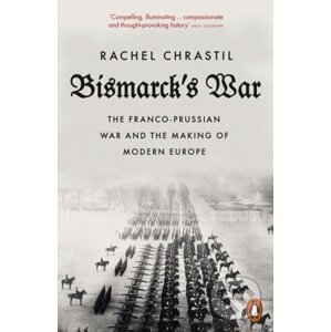 Bismarck's War - Rachel Chrastil