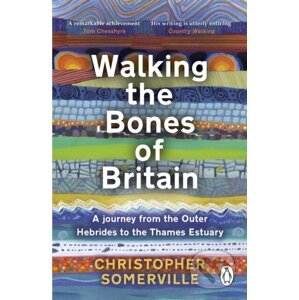 Walking the Bones of Britain - Christopher Somerville