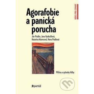 Agorafobie a panická porucha - Ján Praško