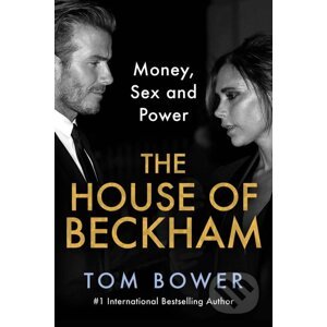 The House of Beckham - Tom Bower