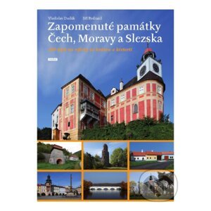 Zapomenuté památky Čech, Moravy a Slezska - Vladislav Dudák