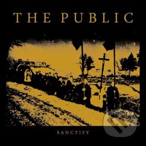 The Public: Sanctify LP - The Public