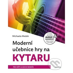 Moderní učebnice hry na kytaru - Michaela Medek, Aleš Čuma (ilustrátor)