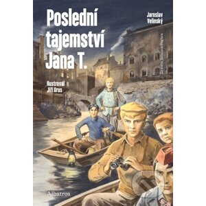 Poslední tajemství Jana T. - Jaroslav Foglar, Jaroslav Velinský, Jiří Grus (ilustrátor), Zdeněk Daněk (ilustrátor)