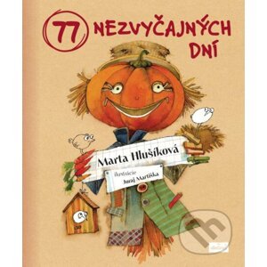 77 nezvyčajných dní - Juraj Martiška (ilustrátor), Marta Hlušíková