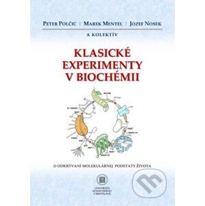 Klasické experimenty v biochémii - Peter Polčic