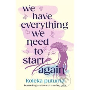We Have Everything We Need To Start Again - Koleka Putuma, Adriana Bellet (ilustrátor)