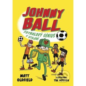 Johnny Ball: fotbalový génius v utajení - Matt Oldfield, Tim Wesson (ilustrátor)