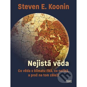 Nejistá věda - Steven E. Koonin