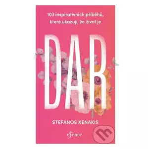 E-kniha DAR: Všímejte si darů, které nám život tak štědře nabízí - Stefanos Xenakis