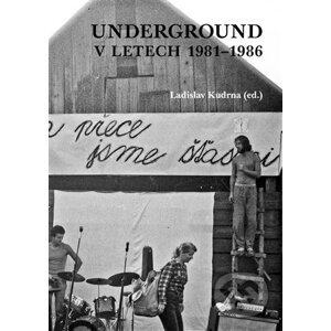 Underground v letech 1981-1986 - Ladislav Kudrna