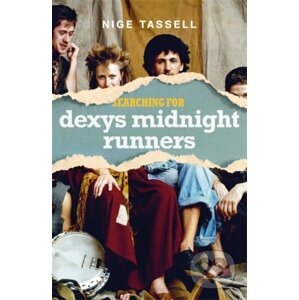 Searching for Dexys Midnight Runners - Nige Tassell