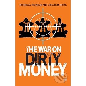 War On Dirty Money - Nicholas Gilmour, Tristram Hicks