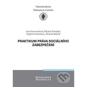 Praktikum práva sociálního zabezpečení - Jana Komendová