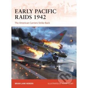 Early Pacific Raids 1942 - Brian Lane Herder, Adam Tooby (ilustrátor)