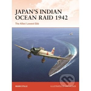 Japan’s Indian Ocean Raid 1942 - Mark Stille, Jim Laurier (Ilustrátor)