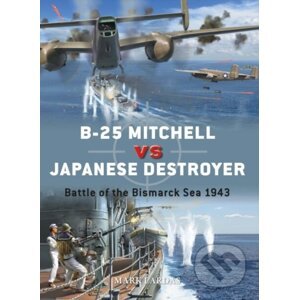 B-25 Mitchell Vs Japanese Destroyer - Mark Lardas, Jim Laurier (ilustrátor), Gareth Hector (ilustrátor)