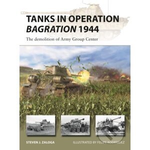 Tanks In Operation Bagration 1944 - Steven J. Zaloga, Felipe Rodríguez (ilustrátor)