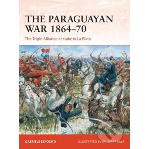 The Paraguayan War 1864–70 - Gabriele Esposito, Giuseppe Rava (ilustrátor)