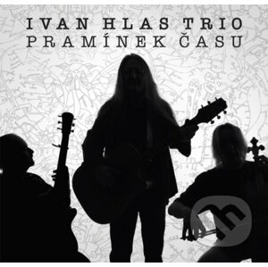 Ivan Hlas, Ivan Hlas Trio: Pramínek času LP - Ivan Hlas, Ivan Hlas Trio