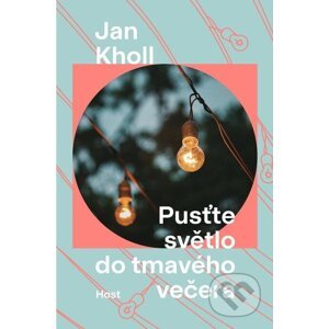 E-kniha Pusťte světlo do tmavého večera - Jan Kholl