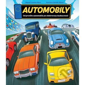 E-kniha Automobily - Od prvního automobilu po elektrovozy budoucnosti - Lorenzo Moro, Davide Riboni (ilustrátor)