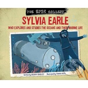 Sylvia Earle - Gerry Bailey, Tania Rex (ilustrátor)