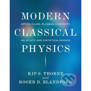 Modern Classical Physics - Kip S. Thorne, Roger D. Blandford