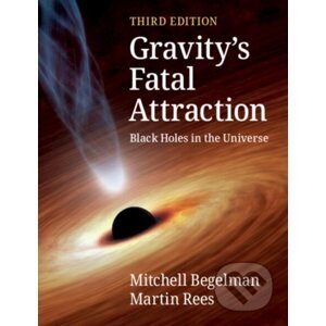 Gravity's Fatal Attraction - Martin Rees, Mitchell Begelman