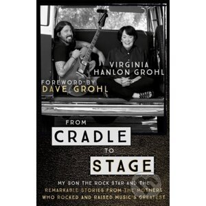 From Cradle To Stage - Virginia Hanlon Grohl